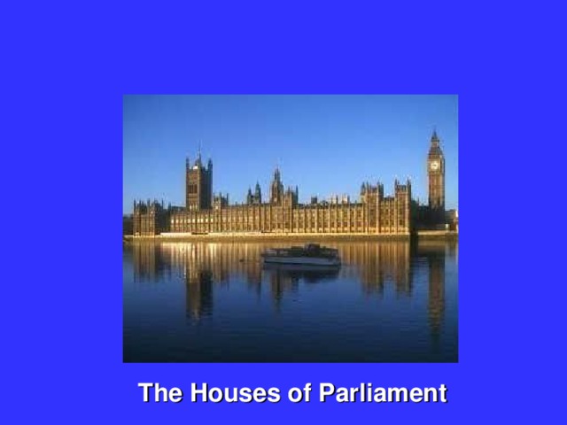 The Houses of Parliament